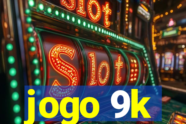 jogo 9k